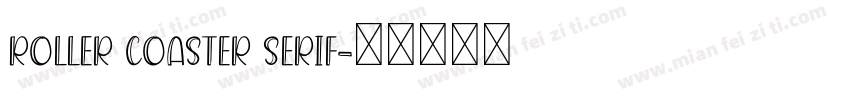 Roller Coaster Serif字体转换
